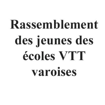 Rassemblement des jeunes des écoles VTT varoises